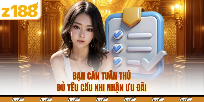 Bạn cần tuân thủ đủ yêu cầu khi nhận ưu đãi