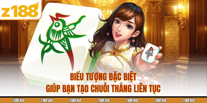 Biểu tượng đặc biệt giúp bạn tạo chuỗi thắng liên tục