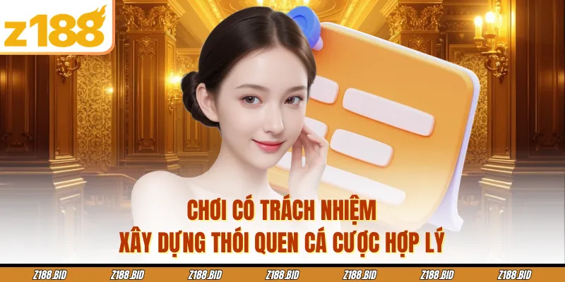 Chơi Có Trách Nhiệm - Xây Dựng Thói Quen Cá Cược Hợp Lý