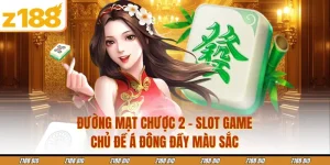 Đường Mạt Chược 2 - Slot Game Chủ Đề Á Đông Đầy Màu Sắc
