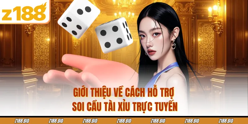 Giới thiệu về cách hỗ trợ soi cầu tài xỉu trực tuyến