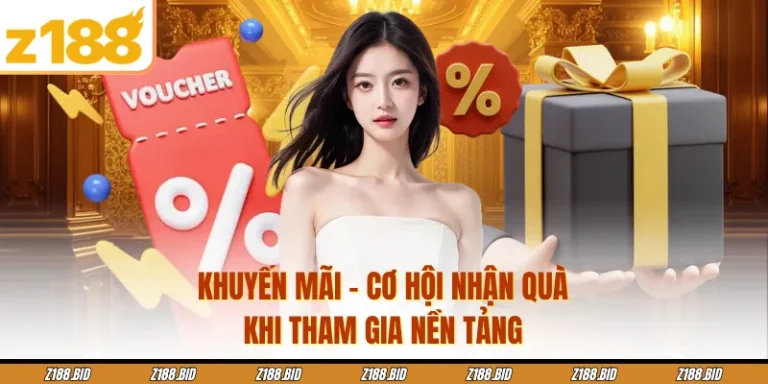 Khuyến Mãi - Cơ Hội Nhận Quà Khi Tham Gia Nền Tảng