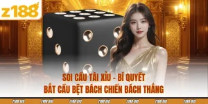 Soi Cầu Tài Xỉu - Bí Quyết Bắt Cầu Bệt Bách Chiến Bách Thắng
