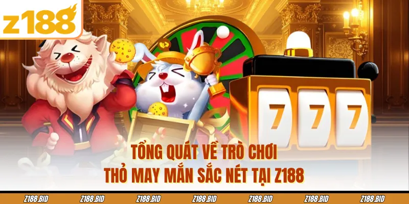 Tổng quát về trò chơi Thỏ may mắn sắc nét tại Z188